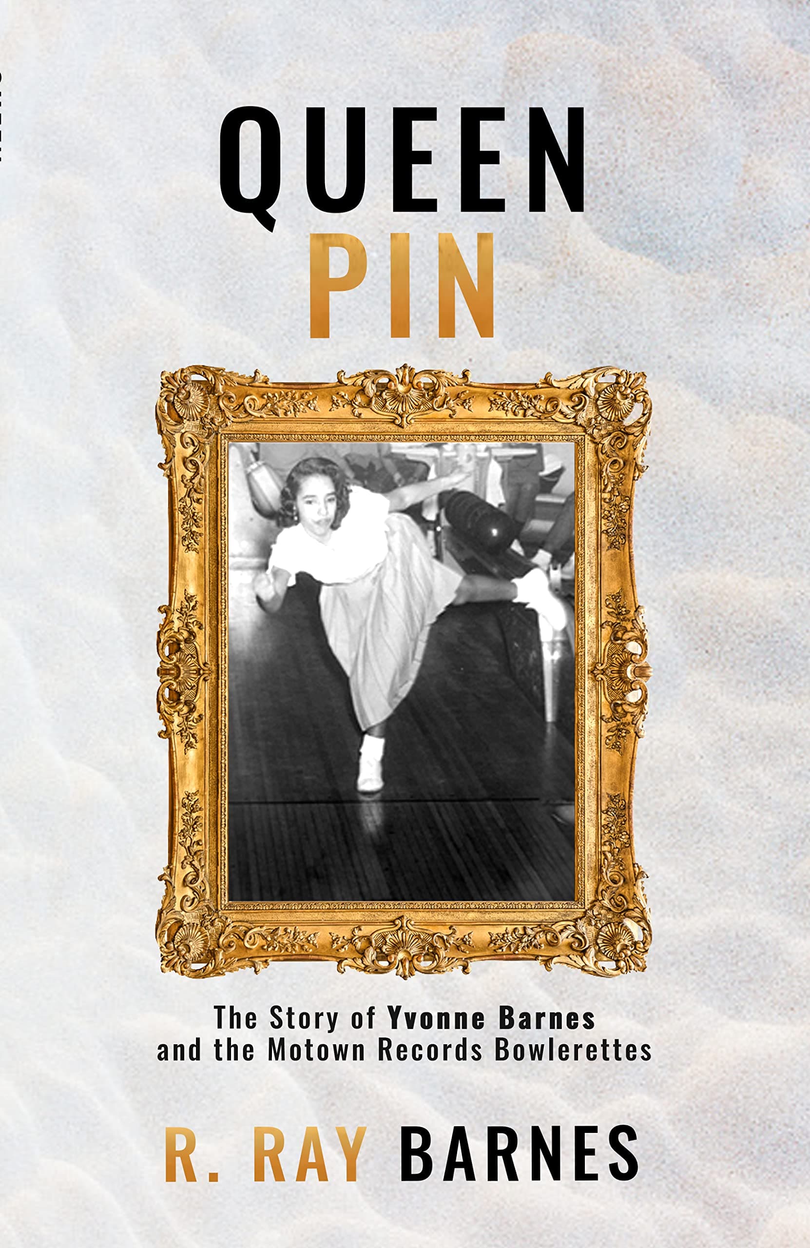Book cover for Queen Pin: The Story of Yvonne Barnes & The Motown Records Bowlerettes