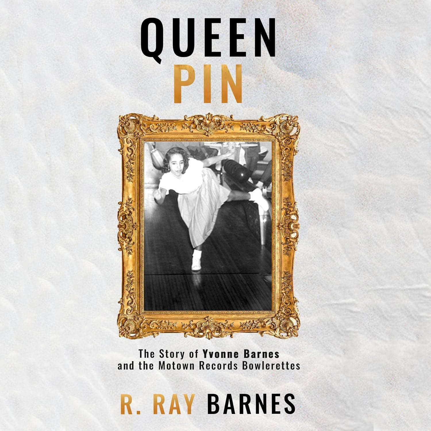 Book cover for Queen Pin: The Story of Yvonne Barnes & The Motown Records Bowlerettes